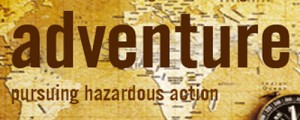 Adventure:  Pursuing Hazardous Action