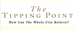 Tipping Point:  How Can the Whole City Believe?