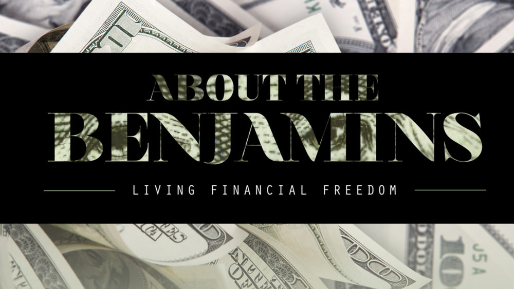 About The Benjamins: Living in Financial Freedom